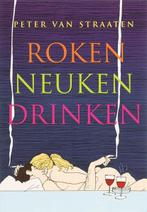 Roken, neuken, drinken | Peter van Straaten | 9789061698180, Zo goed als nieuw, Peter van Straaten