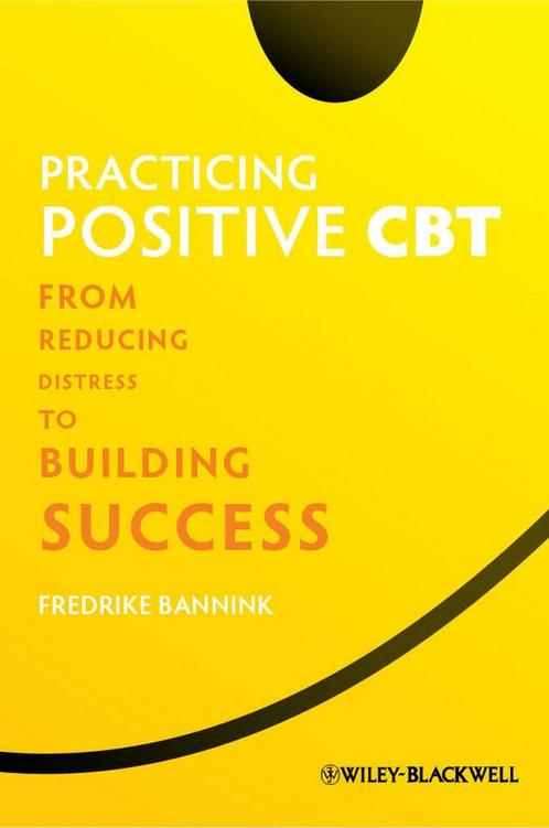 9781119952695 Practicing Positive CBT Fredrike Bannink, Boeken, Studieboeken en Cursussen, Nieuw, Verzenden