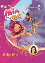 Elfje Mia / Mia and me 9789089410726 Isabella Mohn, Verzenden, Gelezen, Isabella Mohn