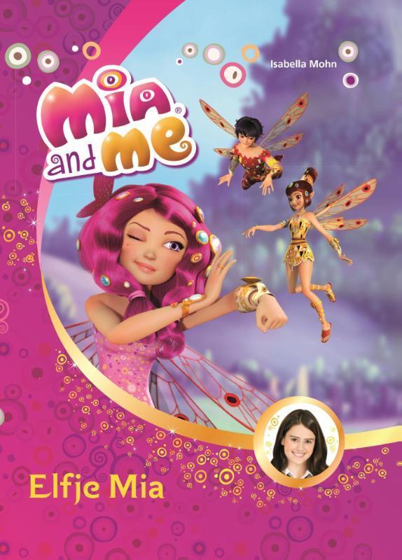 Elfje Mia / Mia and me 9789089410726 Isabella Mohn, Boeken, Kinderboeken | Baby's en Peuters, Gelezen, Verzenden