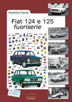 Fiat 124 e 125 fuoriserie, Nieuw, Alessandro Sannia, Algemeen, Verzenden