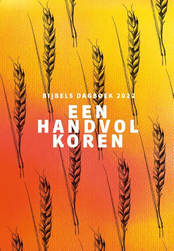 Een handvol koren 2022 9789088972812, Boeken, Godsdienst en Theologie, Gelezen, Verzenden