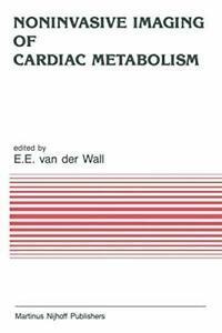 Noninvasive Imaging of Cardiac Metabolism: Sing. Wall,, Boeken, Overige Boeken, Zo goed als nieuw, Verzenden