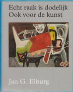 Echt Raak Is Dodelijk Ook Voor De Kunst 9789040093777, Boeken, Verzenden, Gelezen