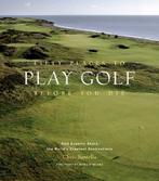 Fifty Places to Play Golf Before You Die: Golf Experts Share, Verzenden, Nieuw