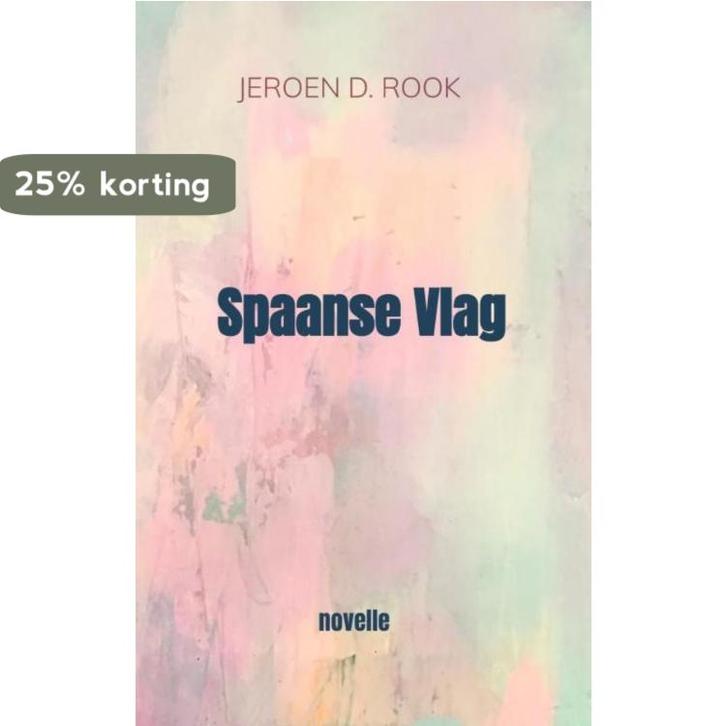Spaanse Vlag 9789464183672 Jeroen D. Rook, Boeken, Romans, Zo goed als nieuw, Verzenden