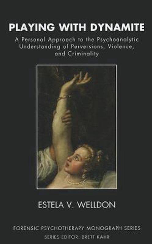 9781855757424 Playing With Dynamite Estela V. Welldon, Boeken, Studieboeken en Cursussen, Nieuw, Verzenden