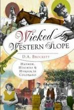 Wicked Western Slope: mayhem, mischief and murder in, Boeken, Geschiedenis | Wereld, Gelezen, D a Brockett, Verzenden