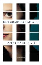 Een complexe affaire 9789045206004 Amy Grace Loyd, Boeken, Verzenden, Gelezen, Amy Grace Loyd