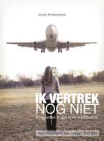 Ik vertrek nog niet 9789461850492 Josie Kneepkens, Verzenden, Zo goed als nieuw, Josie Kneepkens