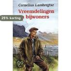 Vreemdelingen en bijwoners 9789051941791, Verzenden, Zo goed als nieuw, Cornelius Lambregtse