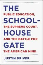 The schoolhouse gate: public education, the Supreme Court,, Boeken, Verzenden, Gelezen