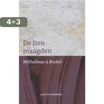 De tien maagden 9789061409113 W A Brakel, Verzenden, Gelezen, W A Brakel