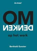 Omdenken op het werk 9789083168906 Berthold Gunster, Boeken, Verzenden, Zo goed als nieuw, Berthold Gunster