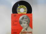 vinyl single 7 inch - Christiane - Je Deed Me Huilen, Verzenden, Zo goed als nieuw
