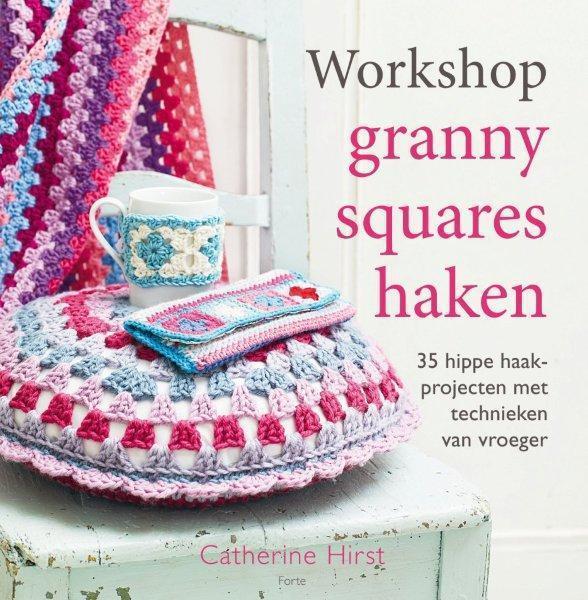 Workshop granny squares haken 9789058779953 Catherine Hirst, Boeken, Hobby en Vrije tijd, Zo goed als nieuw, Verzenden