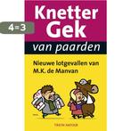 Knettergek van paarden 9789052108292 M.K. de Manvan, Boeken, Verzenden, Gelezen, M.K. de Manvan