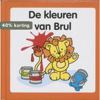 De kleuren van Brul / 2 / Brul / 2 9789073011366, Boeken, Verzenden, Gelezen