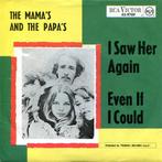 The Mamas And The Papas* - I Saw Her Again / Even If I Cou, Gebruikt, Ophalen of Verzenden