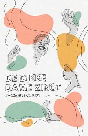 De Dikke Dame Zingt |  NIEUW | Roy, Jacqueline | 97890567270, Boeken, Literatuur, Nieuw, Ophalen of Verzenden