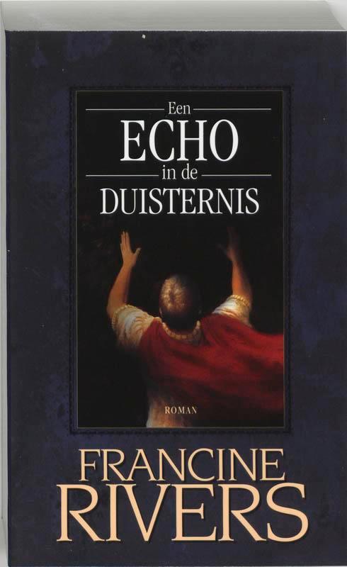 Een echo in de duisternis 9789029716284 Francine Rivers, Boeken, Romans, Gelezen, Verzenden