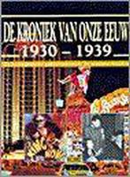 KRONIEK VAN ONZE EEUW 04 1930-1939 9789021532950, Verzenden, Gelezen