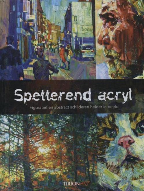 Tirion art Spetterend acryl / Tirion art 9789043915595, Boeken, Hobby en Vrije tijd, Gelezen, Verzenden