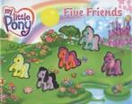 My little pony: Five friends by Ann Marie Capalija, Gelezen, Verzenden