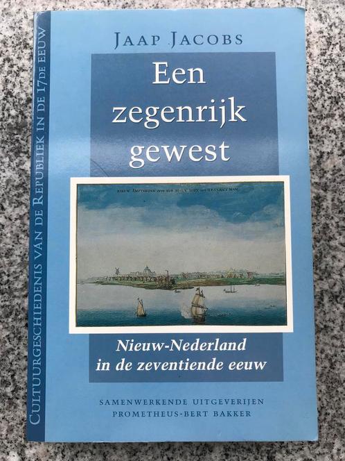 Een zegenrijk gewest. Nieuw-Nederland in de zeventiende eeuw, Boeken, Geschiedenis | Wereld, Noord-Amerika, 20e eeuw of later