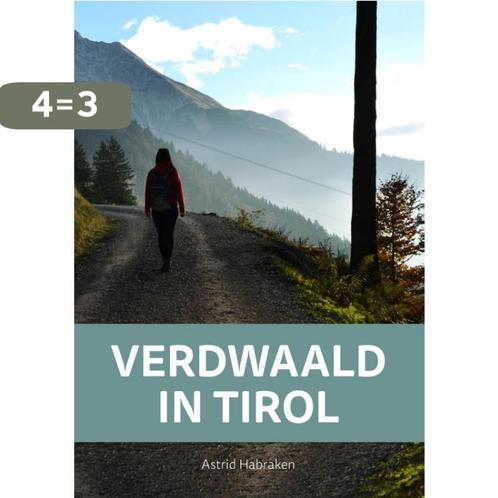 Verdwaald in Tirol 9789083050003 Astrid Habraken, Boeken, Romans, Gelezen, Verzenden