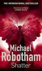 Shatter von Robotham, Michael  Book, Boeken, Gelezen, Verzenden