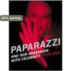 Paparazzi: And Our Obsession with Celebrity 9781579652623, Verzenden, Gelezen, Peter Howe