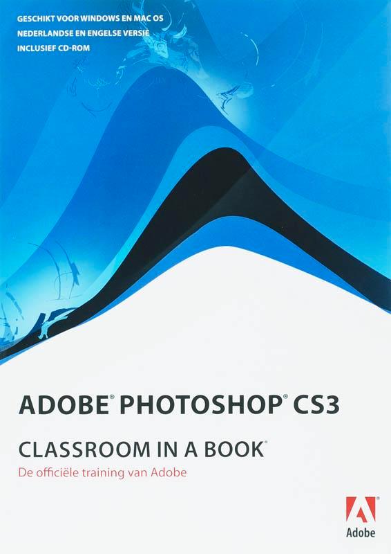 Adobe Photoshop CS3 Classroom in a Book / Classroom in a, Boeken, Informatica en Computer, Zo goed als nieuw, Verzenden