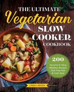 The Ultimate Vegetarian Slow Cooker Cookbook 9781943451425, Verzenden, Gelezen, Linda Larsen