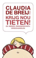 Krijg nou tieten! en andere zwangerschapsverschijnselen, Verzenden, Zo goed als nieuw, Claudia de Breij