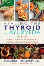 9781620557822 Healing the Thyroid with Ayurveda, Boeken, Verzenden, Nieuw, Marianne Teitelbaum