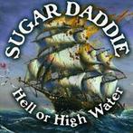 cd - Sugar Daddie - Hell Or High Water, Verzenden, Zo goed als nieuw