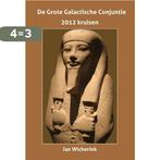 De grote galactische conjunctie 9789081754996 Jan Wicherink, Boeken, Esoterie en Spiritualiteit, Verzenden, Gelezen, Jan Wicherink