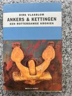 Ankers & kettingen (Dirk Vlasblom) - Rotterdam, Boeken, Geschiedenis | Stad en Regio, Verzenden, Dirk Vlasblom, 20e eeuw of later