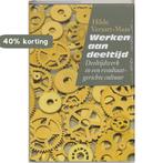 WERKEN AAN DEELTIJD 9789055942381 H. Veraart-Maas, Verzenden, Nieuw, H. Veraart-Maas