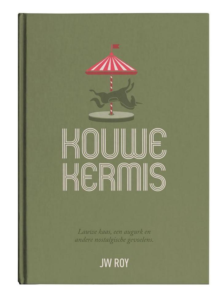 Kouwe Kermis / Muziek & Verhalen 9789090355184 Jw Roy, Boeken, Kunst en Cultuur | Beeldend, Gelezen, Verzenden