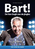Bart! De Van Gogh van de Jingles 9789083097909, Verzenden, Zo goed als nieuw, Jelle Boonstra