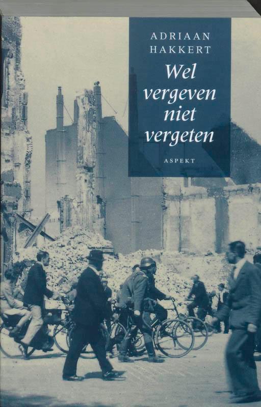 Wel vergeven, niet vergeten 9789059111462 A. Hakkert, Boeken, Geschiedenis | Wereld, Gelezen, Verzenden