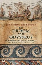 De droom van Odysseus 9789029096430, Boeken, Verzenden, Zo goed als nieuw, José Enrique Ruiz-Domènec