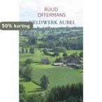 Veldwerk Aubel 9789403617824 Ruud Offermans, Boeken, Verzenden, Zo goed als nieuw, Ruud Offermans