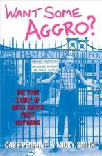 Want Some Aggro: The True Story of West Hams First, Gelezen, Cass Pennant, Micky Smith, Verzenden