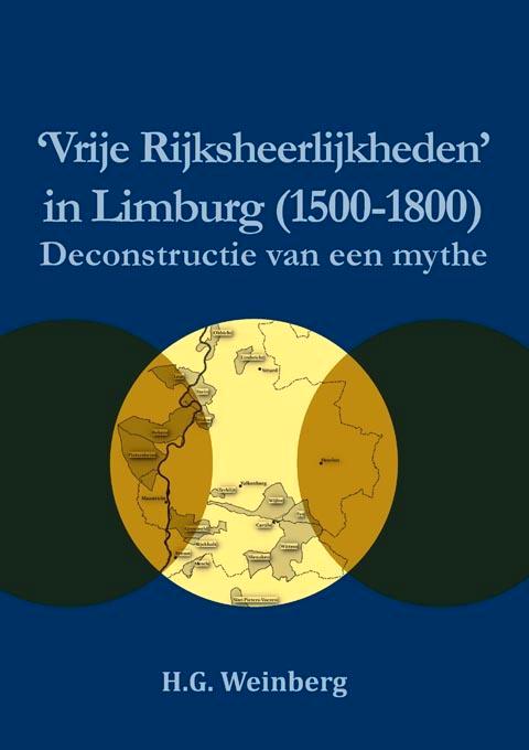 Vrije Rijksheerlijkheden in Limburg (1500-1800 9789086665006, Boeken, Geschiedenis | Wereld, Gelezen, Verzenden