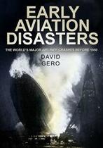 Early aviation disasters: the worlds major airliner crashes, Boeken, Gelezen, David Gero, Verzenden