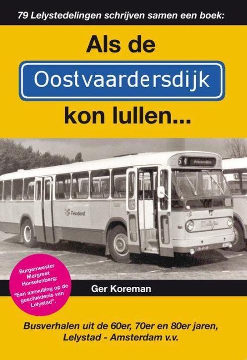 9789462470866 Als de Oostvaardersdijk kon lullen..., Boeken, Biografieën, Nieuw, Verzenden