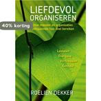 Liefdevol organiseren 9789492179579 Roelien Dekker, Verzenden, Zo goed als nieuw, Roelien Dekker